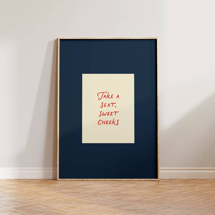 Take a Seat Sweet Cheeks Print