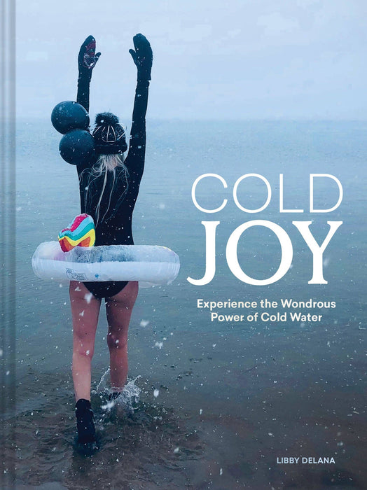 Cold Joy - Experience the Wondrous Power of Cold Water (Hardback)